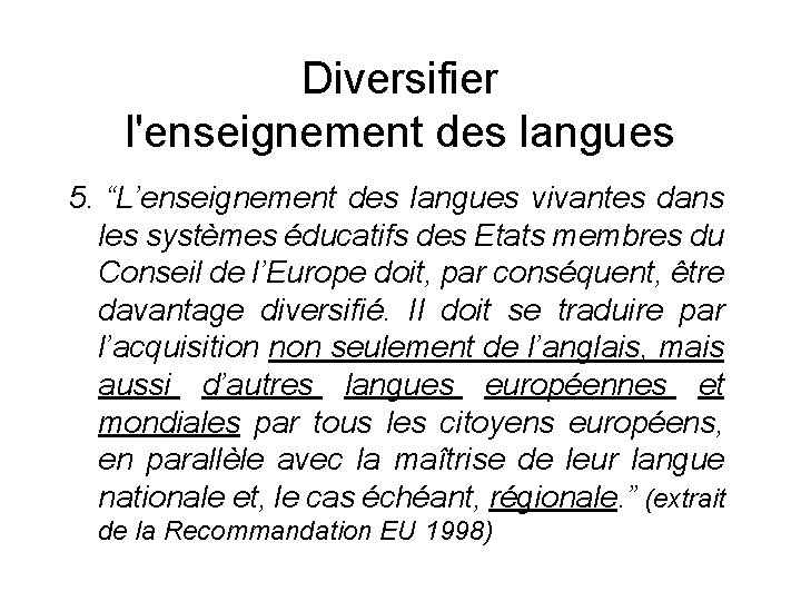 Diversifier l'enseignement des langues 5. “L’enseignement des langues vivantes dans les systèmes éducatifs des