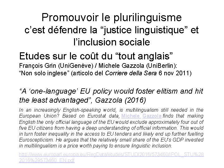 Promouvoir le plurilinguisme c’est défendre la “justice linguistique” et l’inclusion sociale Etudes sur le