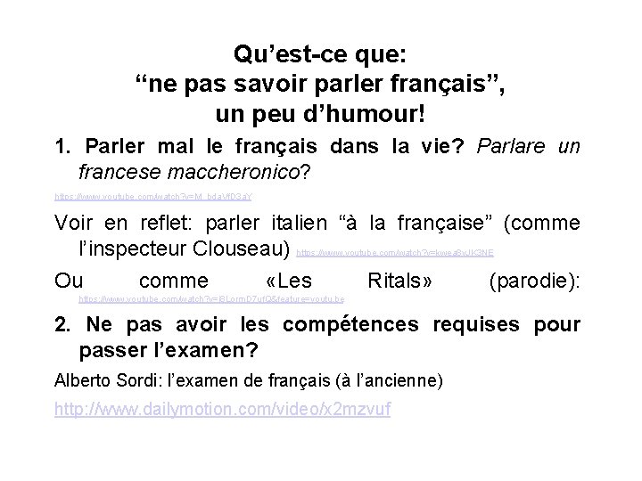 Qu’est-ce que: “ne pas savoir parler français”, un peu d’humour! 1. Parler mal le