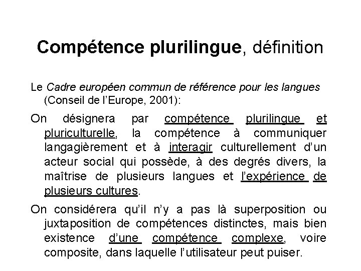 Compétence plurilingue, définition Le Cadre européen commun de référence pour les langues (Conseil de