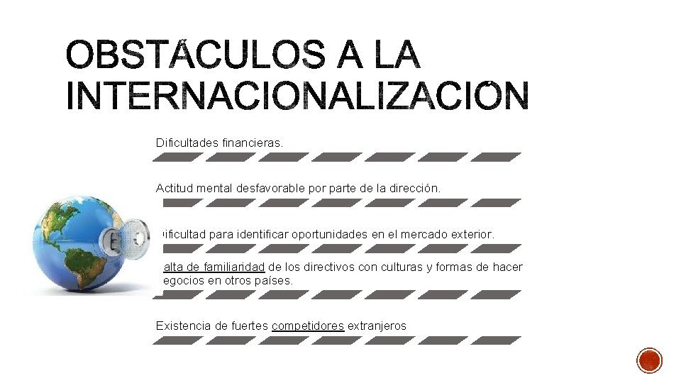 Dificultades financieras. Actitud mental desfavorable por parte de la dirección. Dificultad para identificar oportunidades