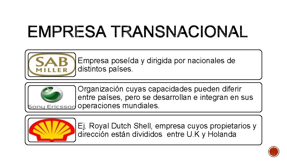 Empresa poseída y dirigida por nacionales de distintos países. Organización cuyas capacidades pueden diferir