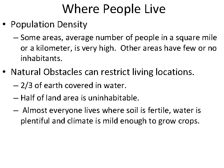 Where People Live • Population Density – Some areas, average number of people in Where People Live • Population Density – Some areas, average number of people in