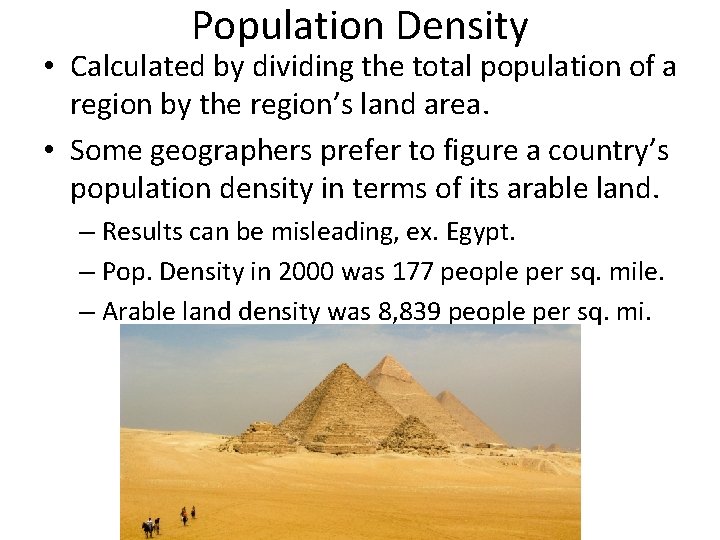 Population Density • Calculated by dividing the total population of a region by the Population Density • Calculated by dividing the total population of a region by the