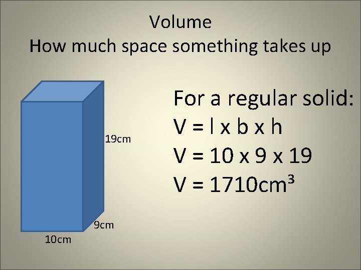Volume How much space something takes up 19 cm 10 cm 9 cm For Volume How much space something takes up 19 cm 10 cm 9 cm For