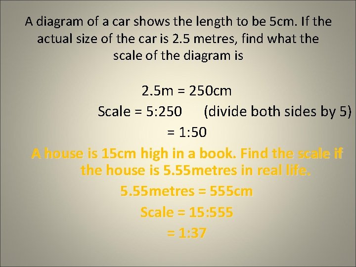 A diagram of a car shows the length to be 5 cm. If the A diagram of a car shows the length to be 5 cm. If the