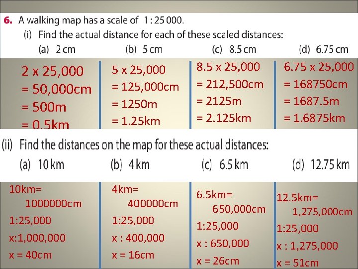 2 x 25, 000 = 50, 000 cm = 500 m = 0. 5 2 x 25, 000 = 50, 000 cm = 500 m = 0. 5