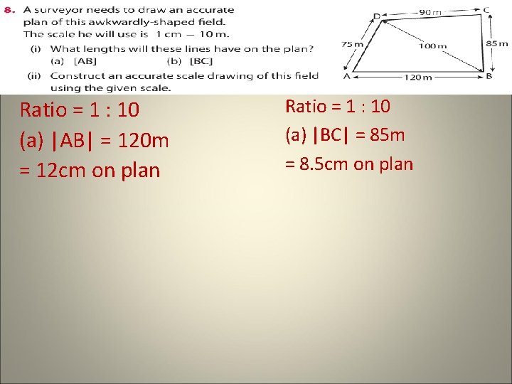 Ratio = 1 : 10 (a) |AB| = 120 m = 12 cm on Ratio = 1 : 10 (a) |AB| = 120 m = 12 cm on
