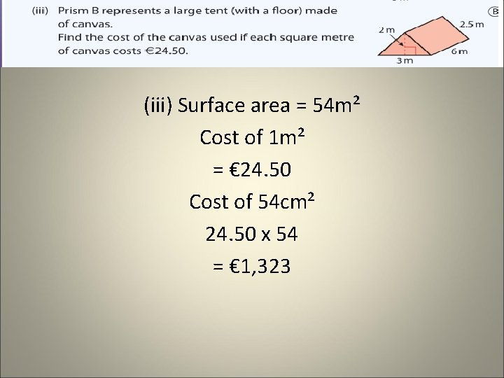 (iii) Surface area = 54 m² Cost of 1 m² = € 24. 50 (iii) Surface area = 54 m² Cost of 1 m² = € 24. 50