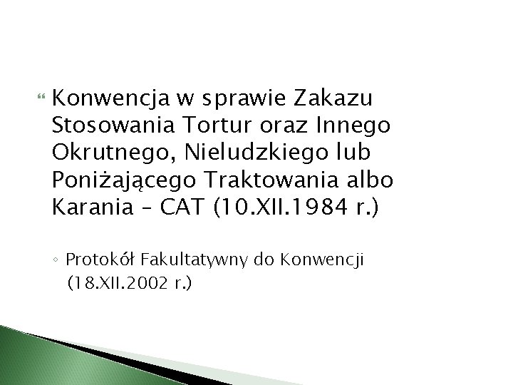  Konwencja w sprawie Zakazu Stosowania Tortur oraz Innego Okrutnego, Nieludzkiego lub Poniżającego Traktowania