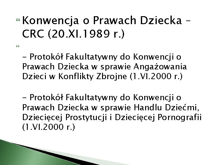  Konwencja o Prawach Dziecka – CRC (20. XI. 1989 r. ) - Protokół