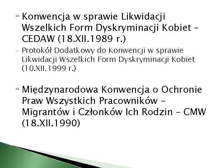  - Konwencja w sprawie Likwidacji Wszelkich Form Dyskryminacji Kobiet – CEDAW (18. XII.