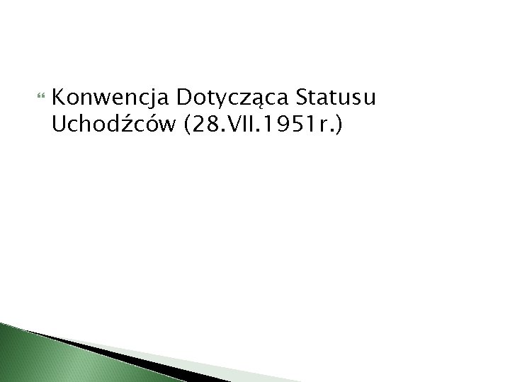  Konwencja Dotycząca Statusu Uchodźców (28. VII. 1951 r. ) 