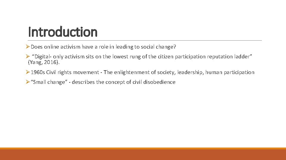 Introduction ØDoes online activism have a role in leading to social change? Ø “Digital-