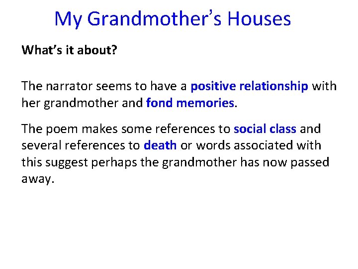My Grandmother’s Houses What’s it about? The narrator seems to have a positive relationship My Grandmother’s Houses What’s it about? The narrator seems to have a positive relationship