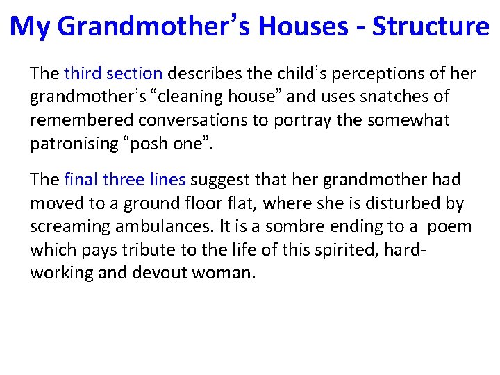 My Grandmother’s Houses - Structure The third section describes the child’s perceptions of her