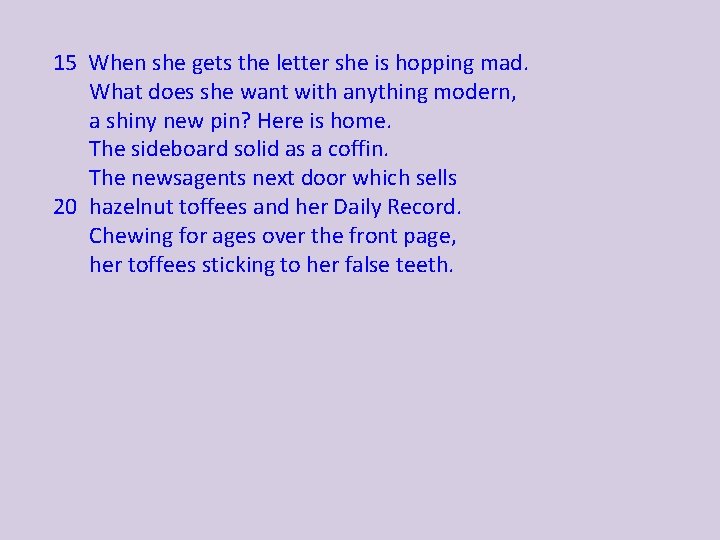 15 When she gets the letter she is hopping mad. What does she want 15 When she gets the letter she is hopping mad. What does she want