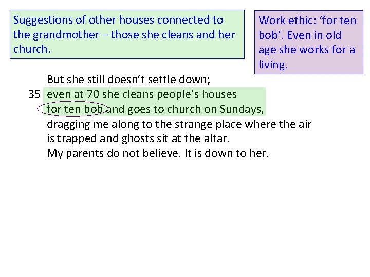 Suggestions of other houses connected to the grandmother – those she cleans and her