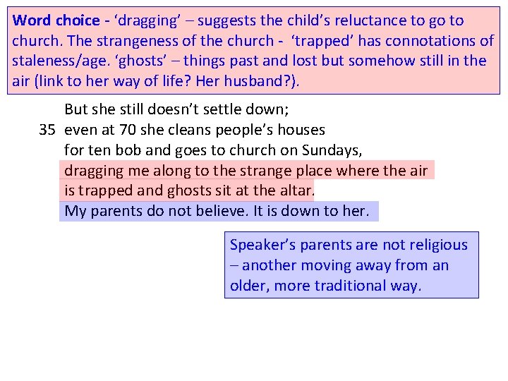 Word choice - ‘dragging’ – suggests the child’s reluctance to go to church. The