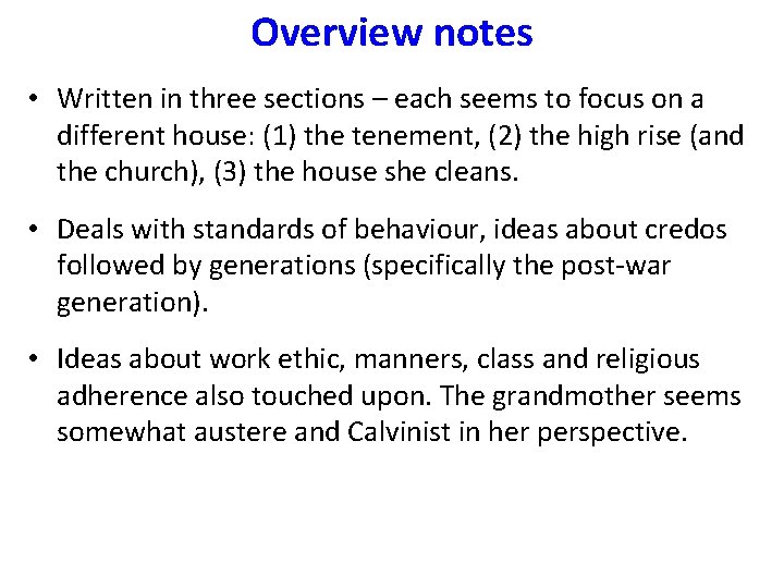 Overview notes • Written in three sections – each seems to focus on a