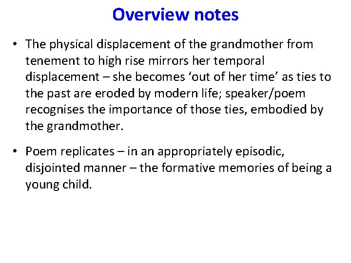 Overview notes • The physical displacement of the grandmother from tenement to high rise