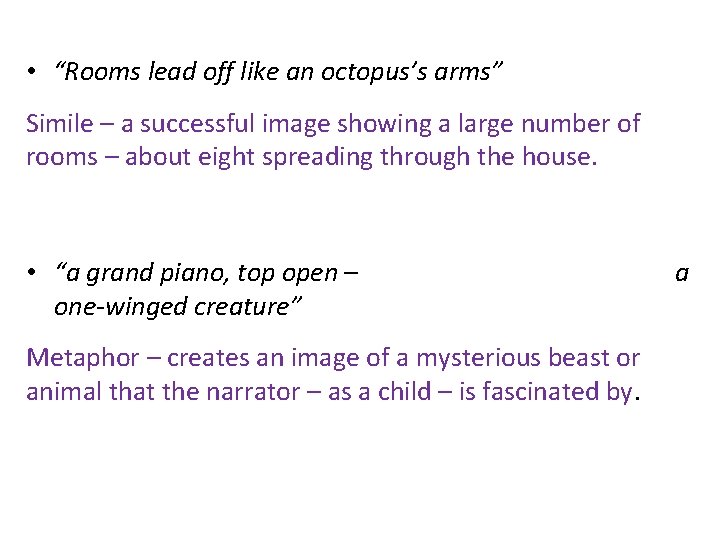  • “Rooms lead off like an octopus’s arms” Simile – a successful image