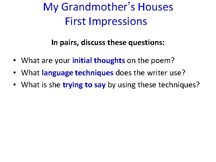 My Grandmother’s Houses First Impressions In pairs, discuss these questions: • What are your My Grandmother’s Houses First Impressions In pairs, discuss these questions: • What are your