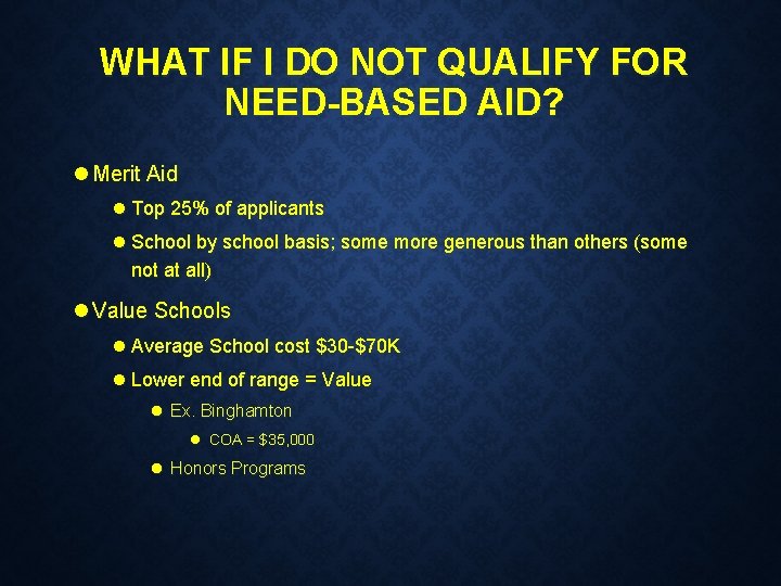 WHAT IF I DO NOT QUALIFY FOR NEED-BASED AID? l Merit Aid l Top