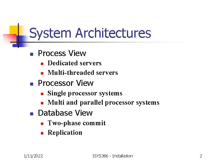 System Architectures n Process View n n n Processor View n n n Dedicated