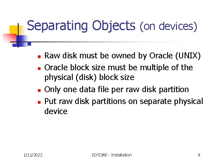 Separating Objects (on devices) n n n 1/11/2022 Raw disk must be owned by