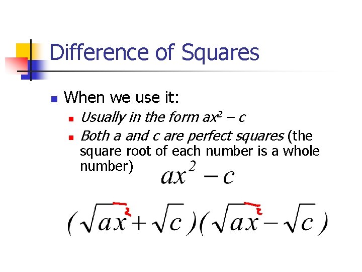 Difference of Squares n When we use it: n n Usually in the form