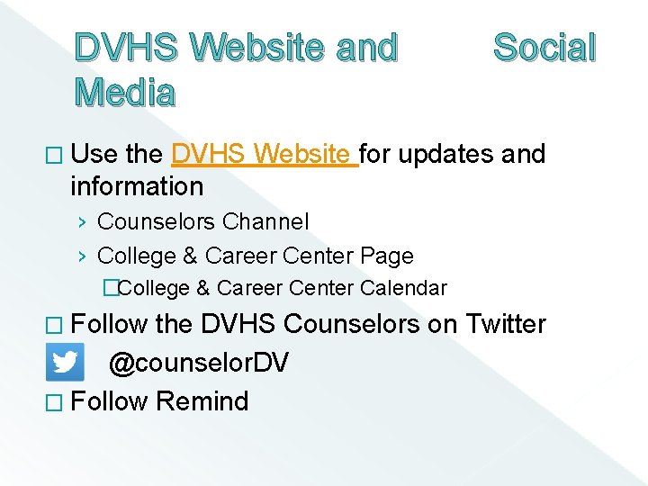 DVHS Website and Media Social � Use the DVHS Website for updates and information