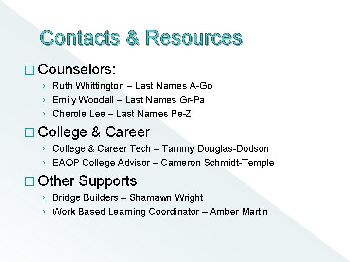 Contacts & Resources � Counselors: › Ruth Whittington – Last Names A-Go › Emily