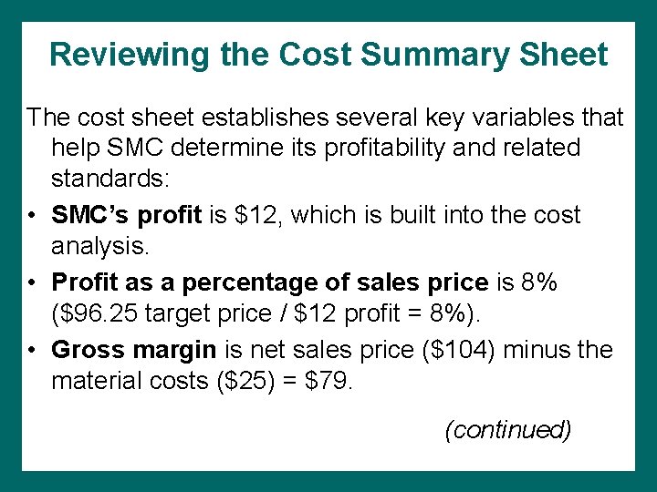 Reviewing the Cost Summary Sheet The cost sheet establishes several key variables that help