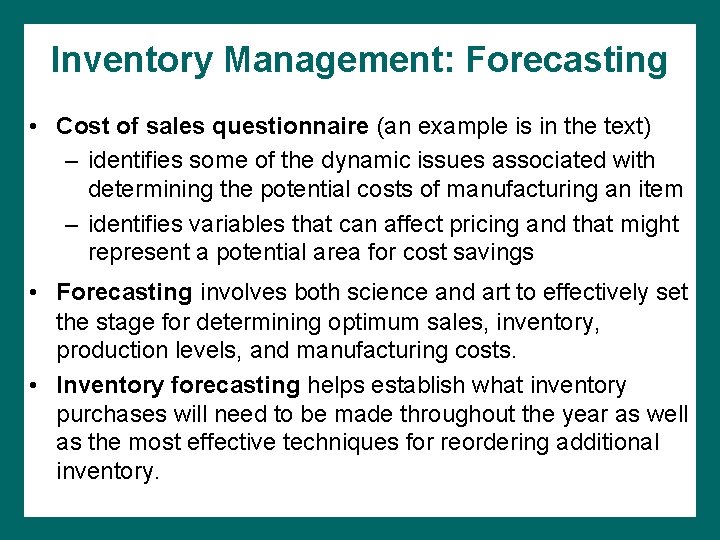 Inventory Management: Forecasting • Cost of sales questionnaire (an example is in the text)