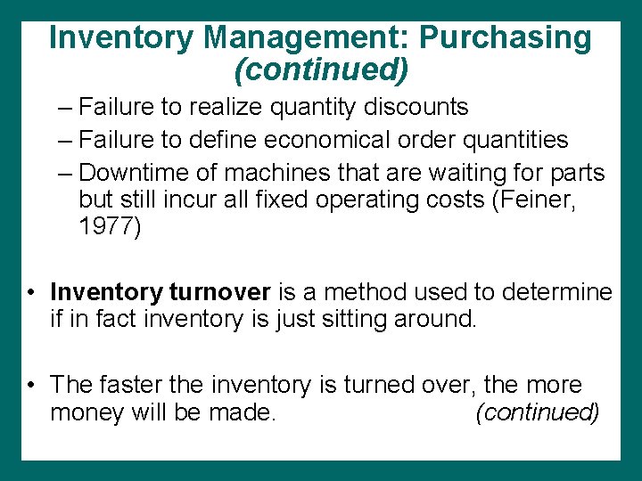 Inventory Management: Purchasing (continued) – Failure to realize quantity discounts – Failure to define
