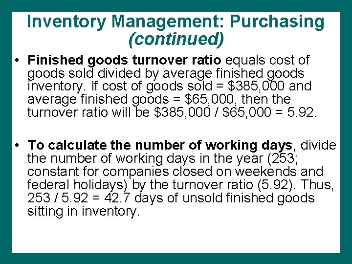 Inventory Management: Purchasing (continued) • Finished goods turnover ratio equals cost of goods sold