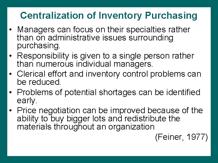 Centralization of Inventory Purchasing • Managers can focus on their specialties rather than on