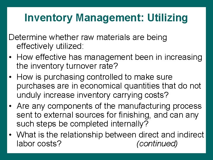 Inventory Management: Utilizing Determine whether raw materials are being effectively utilized: • How effective