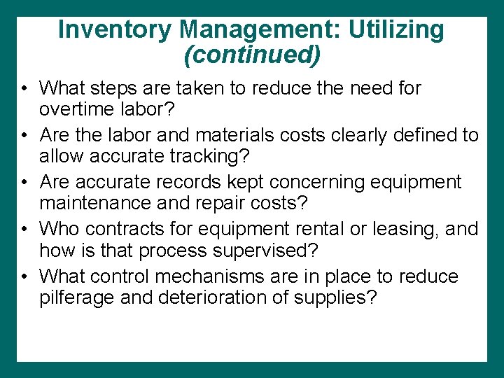 Inventory Management: Utilizing (continued) • What steps are taken to reduce the need for