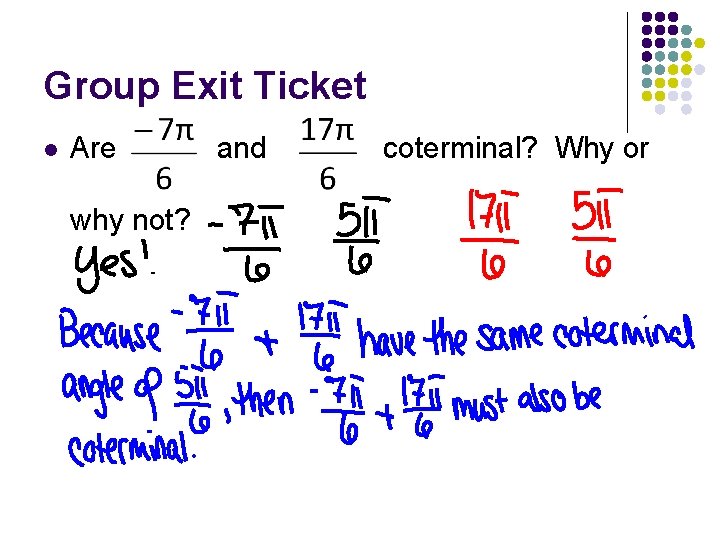 Group Exit Ticket l Are why not? and coterminal? Why or 