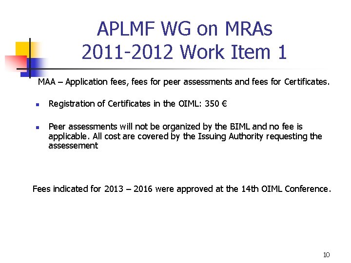 APLMF WG on MRAs 2011 -2012 Work Item 1 MAA – Application fees, fees