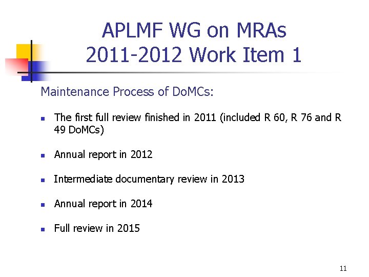 APLMF WG on MRAs 2011 -2012 Work Item 1 Maintenance Process of Do. MCs: