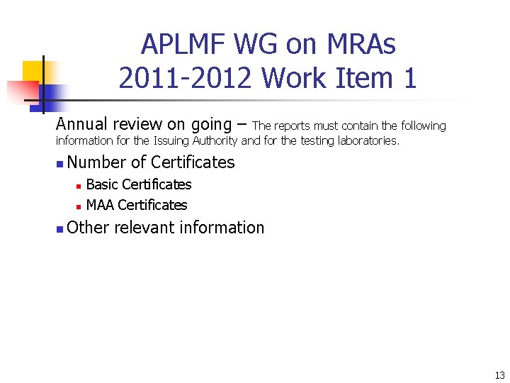 APLMF WG on MRAs 2011 -2012 Work Item 1 Annual review on going –