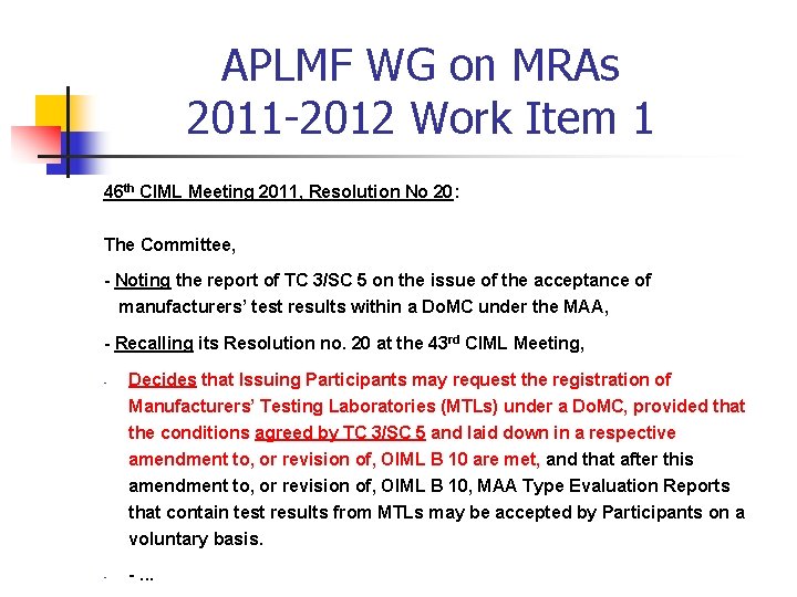 APLMF WG on MRAs 2011 -2012 Work Item 1 46 th CIML Meeting 2011,