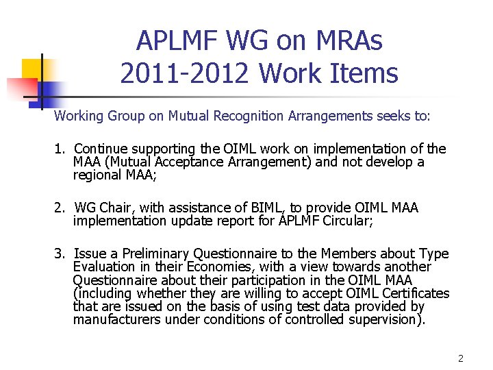 APLMF WG on MRAs 2011 -2012 Work Items Working Group on Mutual Recognition Arrangements