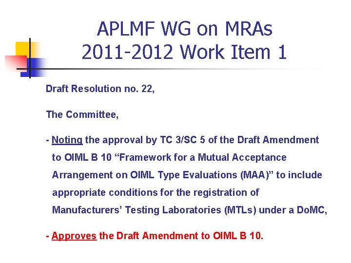 APLMF WG on MRAs 2011 -2012 Work Item 1 Draft Resolution no. 22, The