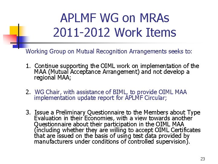 APLMF WG on MRAs 2011 -2012 Work Items Working Group on Mutual Recognition Arrangements