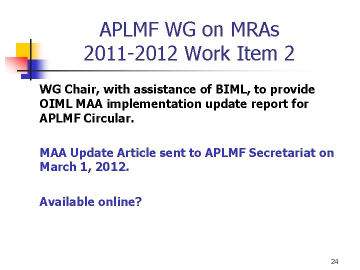 APLMF WG on MRAs 2011 -2012 Work Item 2 WG Chair, with assistance of