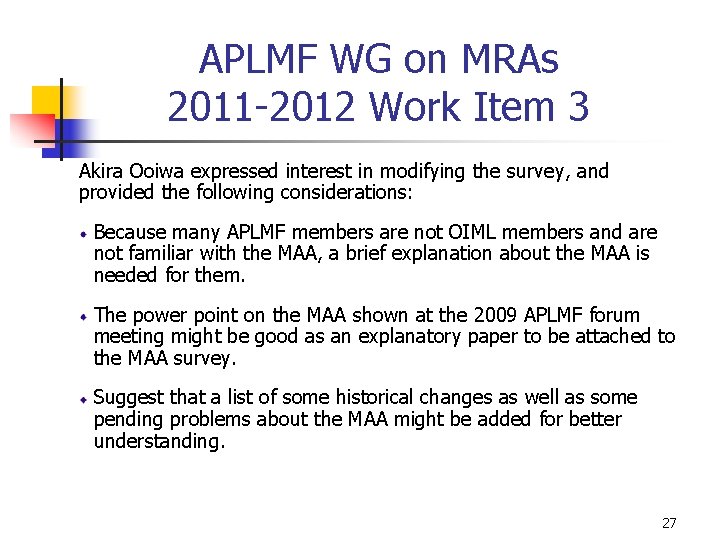 APLMF WG on MRAs 2011 -2012 Work Item 3 Akira Ooiwa expressed interest in